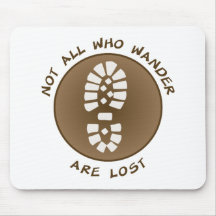 Not All Who Wander Are Lost Mousepads
