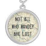 Not All Who Wander Are Lost Necklace