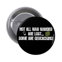 Not All Who Wander Are Lost... Pinback Buttons