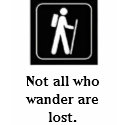 Not All Who Wander are Lost t-shirts
