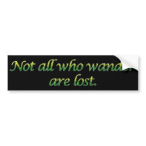 Not All Who Wander Bumpersticker bumper stickers