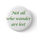 Not All Who Wander Buttons