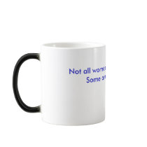 Not all women are created equal... mugs