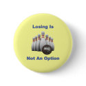 Not An Option Bowling Button