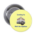 Not An Option Bowling Button