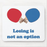 Not an Option Ping Pong Mouse Mats