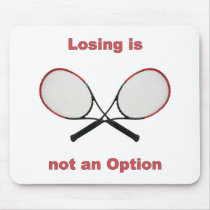 Not an Option Tennis Mousepad