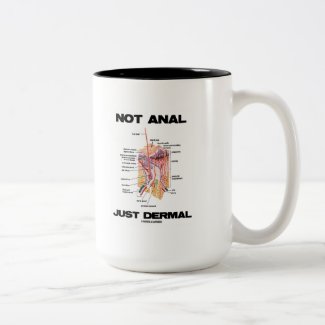 Not Anal Just Dermal (Layers Of Skin Dermatology) Coffee Mug