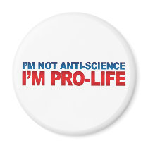 Not Anti-Science Pro-Life Magnets
