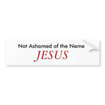 Not Ashamed of the Name, JESUS Bumper Sticker