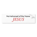 Not Ashamed of the Name, JESUS Bumper Sticker