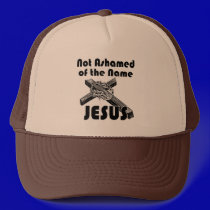 Not Ashamed of the Name JESUS Hat