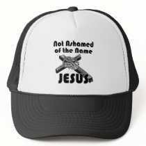 Not Ashamed of the Name JESUS Hat by mikek92349 Not Ashamed of the Name JESUS Hat