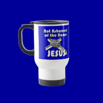 Not Ashamed of the Name JESUS mugs
