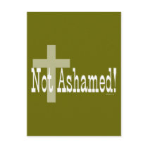 Not Ashamed! Romans 1:16 Post Card