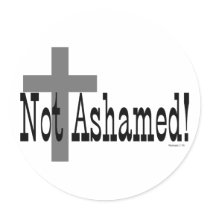 Not Ashamed! Romans 1:16 Sticker