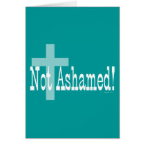 Not Ashamed! Romans 1:16 (with Cross) cards