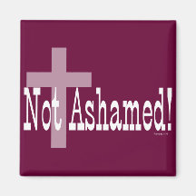 Not Ashamed! Romans 1:16 (with Cross) Fridge Magnets