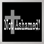 Not Ashamed! Romans 1:16 (with Cross) Posters