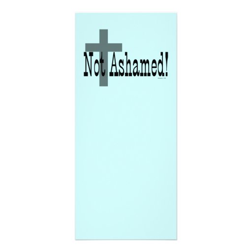 Not Ashamed! Romans 1:16 (with Cross) Customized Rack Card