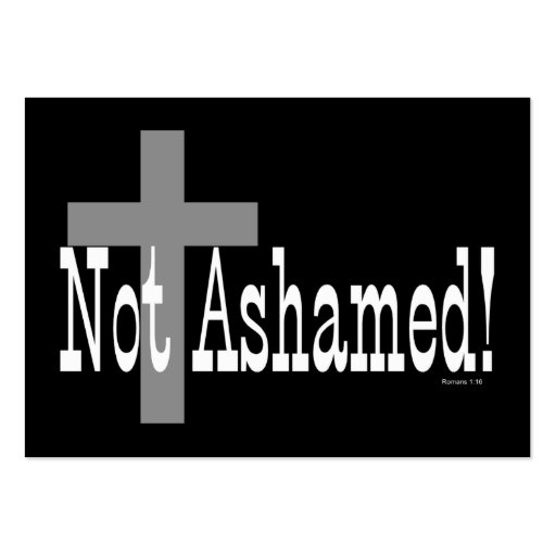 Not Ashamed! Romans 1:16 (with Cross) Tract Cards/ Business Card