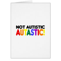 Not Autistic Autastic! (Autism Awarness Month) Greeting Cards