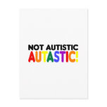 Not Autistic Autastic! (Autism Awarness Month) Postcard