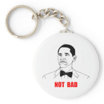 Not Bad Barack Obama Rage Face Meme Keychain