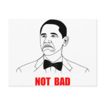Not Bad Barack Obama Rage Face Meme Postcards