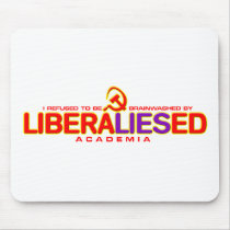 Not Brainwashed by LiberalLIESed Academia Mouse Pad