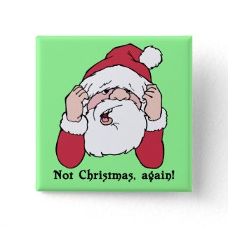 Not Christmas Again Santa button