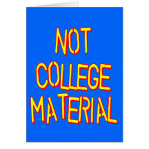 Not College Material Card