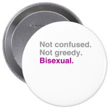 Not confused. Not greedy. Bisexual Pin