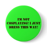 Not Cosplaying Button