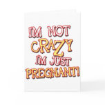 Not Crazy Just Pregnant cards