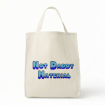 Not Daddy Material bags