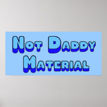 Not Daddy Material Posters