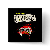 Not Dead Undead Buttons