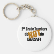 Not Decaf - 2nd Grade Keychains