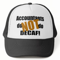 Not Decaf - Accountant Hats
