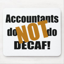 Not Decaf - Accountant Mouse Pad