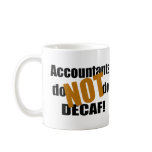 Not Decaf - Accountant Mug