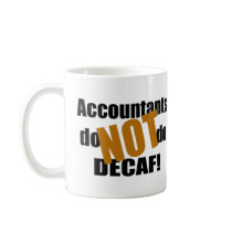 Not Decaf - Accountant Mug