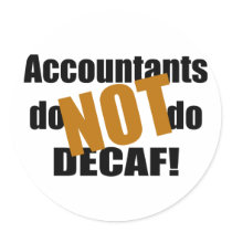Not Decaf - Accountant stickers