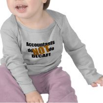 Not Decaf - Accountant T Shirt