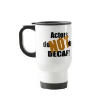 Not Decaf - Actors mugs