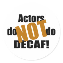 Not Decaf - Actors stickers by poorrichards Not Decaf - Actors stickers