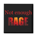 Not enough rage black fridge magnets