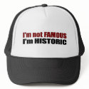 Not Famous I'M Historic hats