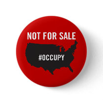 Not For Sale - Occupy Wall Street - We are the 99% Pin